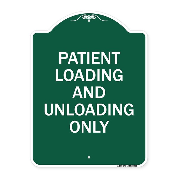Signmission Patient Loading and Unloading Only, Green & White Aluminum Sign, 18" x 24", GW-1824-23339 A-DES-GW-1824-23339 - main